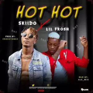 Skiido - Hot Hot Ft. Lil Frosh